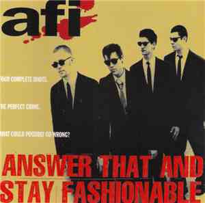 AFI - Answer That And Stay Fashionable