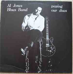 Al Jones Blues Band - Paying Our Dues