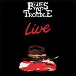 Blues 'N' Trouble - Live