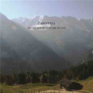 Carinthia - All My Fountains Are In You