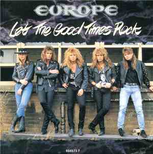 Europe  - Let The Good Times Rock