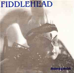 Fiddlehead - Moneyman