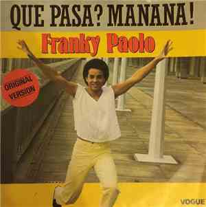 Franky Paolo - Que Pasa? Manana!