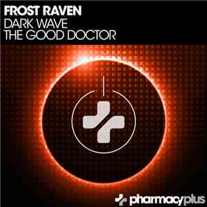 Frost Raven - Dark Wave / The Good Doctor