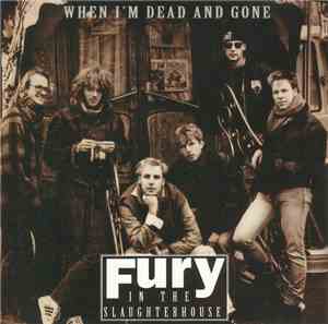 Fury In The Slaughterhouse - When I'm Dead And Gone