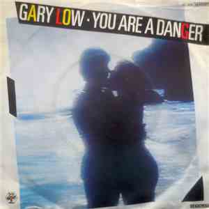 Gary Low - You Are A Danger
