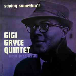 Gigi Gryce Quintet - Saying Somethin'!