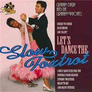 Graham Dalby And The Grahamophones - Let's Dance The Slow Foxtrot