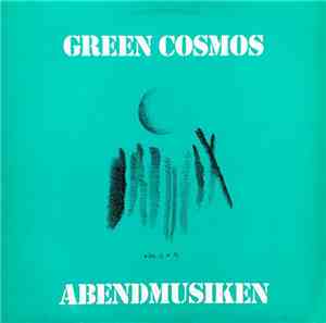 Green Cosmos  - Abendmusiken