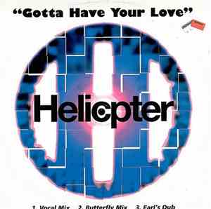 Helicopter - Gotta Have Your Love