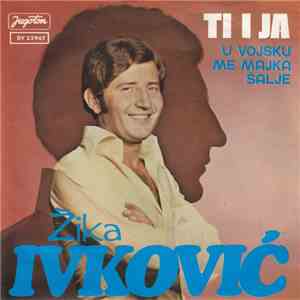 Žika Ivković - Ti I Ja