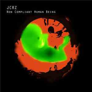 JCRZ - Non Compliant Human Being