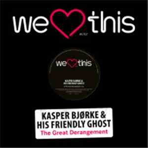 Kasper Bjørke & His Friendly Ghost - The Great Derangement