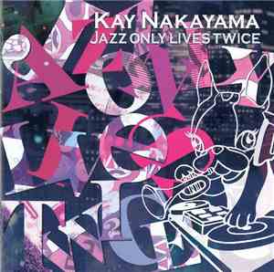 Kay Nakayama - Jazz Only Lives Twice