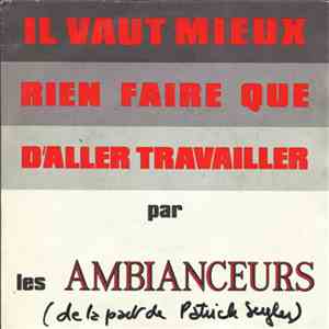 Les Ambianceurs - Il Vaut Mieux Rien Faire Que D'aller Travailler