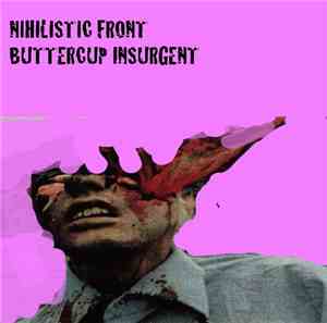 Nihilistic Front / Buttercup Insurgent - Untitled