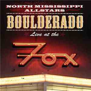 North Mississippi Allstars - Boulderado: Live At The Fox 2008