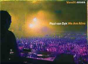 Paul van Dyk - We Are Alive (Vandit Mixes)