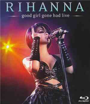 Rihanna - Good Girl Gone Bad Live