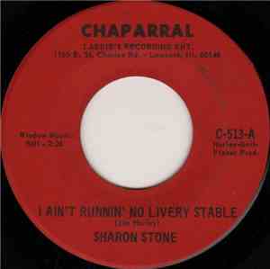 Sharon Stone  - I Ain't Runnin' No Livery Stable / You Accuse Me