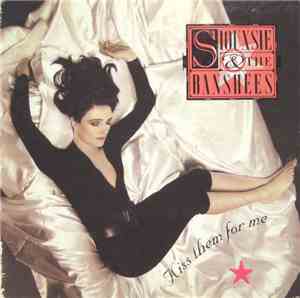 Siouxsie & The Banshees - Kiss Them For Me