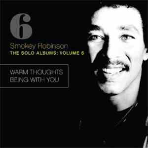 Smokey Robinson - The Solo Albums: Volume 6: Warm Thoughts / Being With You