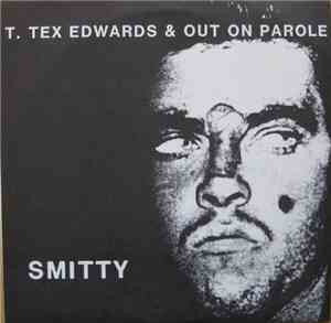 T. Tex Edwards & Out On Parole - Smitty