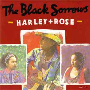 The Black Sorrows - Harley + Rose