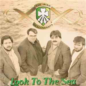 The Irish Descendants - Look To The Sea