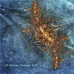 Various - 45 Echoes Sounds: 5/50