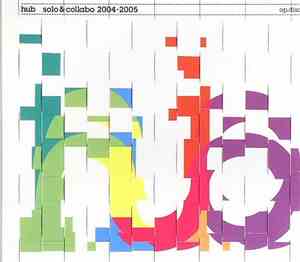 Various - Hub Solo & Collabo 2004-2005