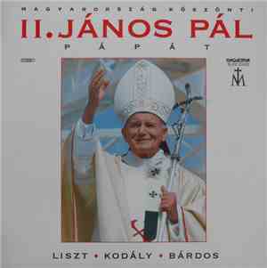 Various - Magyarország Köszönti II. János Pál Pápát