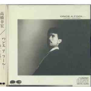 Yukihiro Takahashi - Once A Fool,...