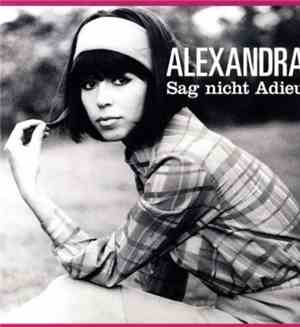 Alexandra  - Sag Nicht Adieu