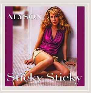 Alyson - Sticky Sticky