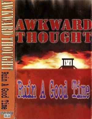 Awkward Thought - Ruin A Good Time