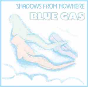 Blue Gas - Shadows From Nowhere