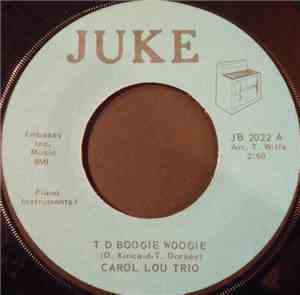 Carol Lou Trio - T D Boogie Woogie / Lullaby Of Birdland