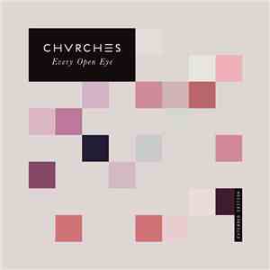 Chvrches - Every Open Eye (Extended Edition)