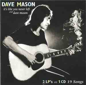 Dave Mason - It's Like You Never Left / Dave Mason