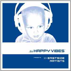 DJ Happy Vibes Presents Various - Eastside Artists