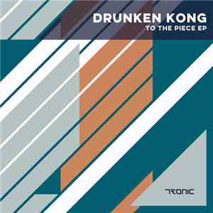 Drunken Kong - To The Piece EP
