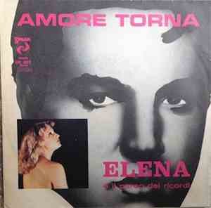 Elena E Il Parco Dei Ricordi - Amore Torna / La Notte E' Mia