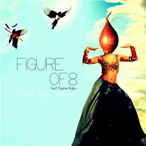 Figure Of 8 Feat. Sophie Galpin - No One Cries For Me