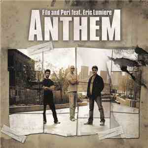 Filo And Peri Feat. Eric Lumiere - Anthem