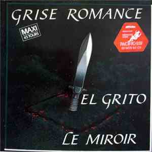 Grise Romance - Le Miroir / El Grito