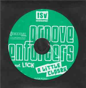 Groove Enforcers Feat. Lyck - A Little Closer