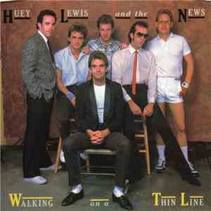 Huey Lewis And The News - Walking On A Thin Line