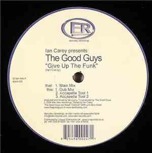 Ian Carey Presents The Good Guys - Give Up The Funk