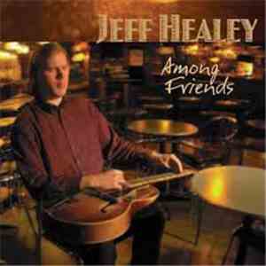 Jeff Healey - Among Friends